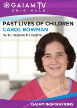 Inspirations Carol Bowman Children Past Lives