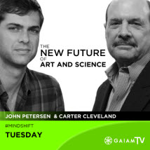 new-future-of-art-and-science_Carter-Cleveland_John-Petersen_Gaiam-TV_OMTimes