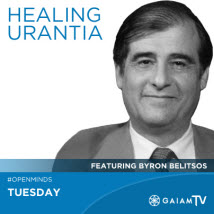 Healing-Urantia_Byron-Belitsos_GaiamTV_OMTimes