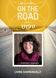 Living-Shamanically_GaiamTV_OMTimes