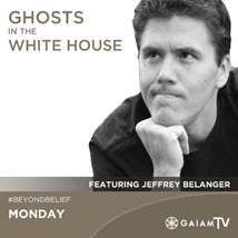 white-house-ghosts_GaiamTV_OMTimes