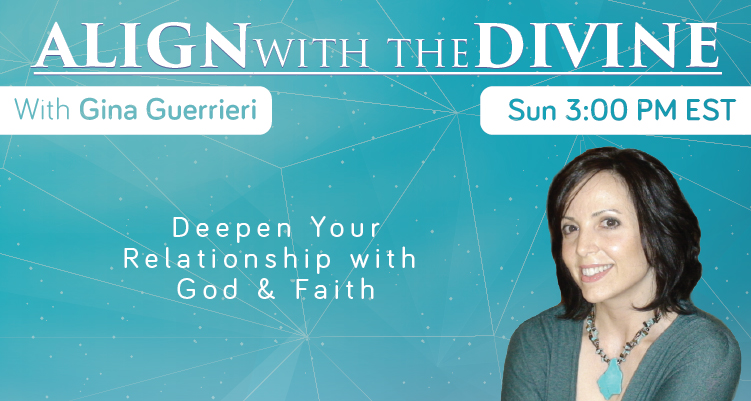 Align-with-the-Divine_Gina-Guerrieri_OMTimes-Radio