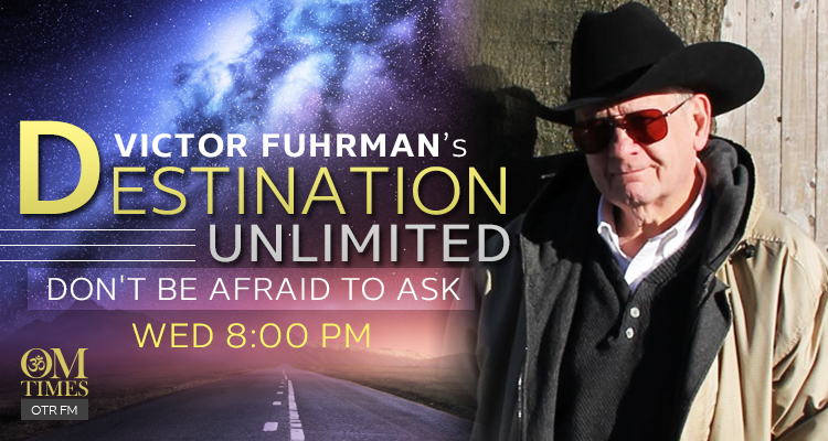 Victor Fuhrman Destination Unlimited OMTimes Radio