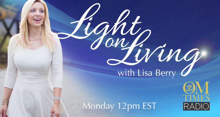 Light On Living Lisa Berry OMTimes Radio