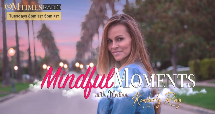 Mindful Moments with Kimberly Ray OMTimes Radio