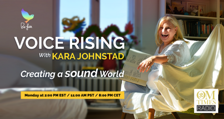 Voice Rising Kara Johnstad OMTimes Radio
