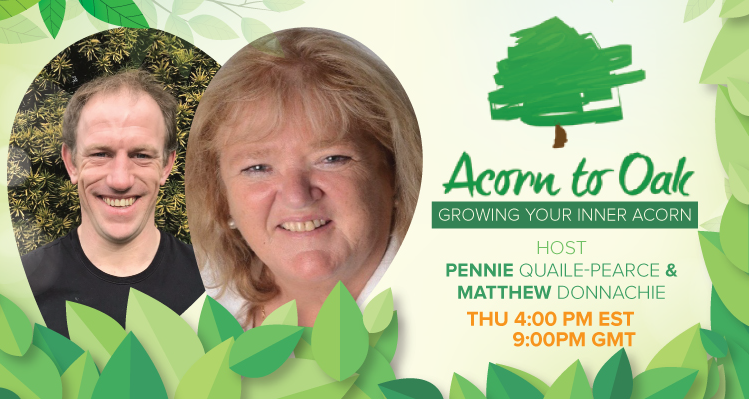 Acorn to Oak Pennie Quaile-Pearce Matthew Donnachie OMTimes Radio