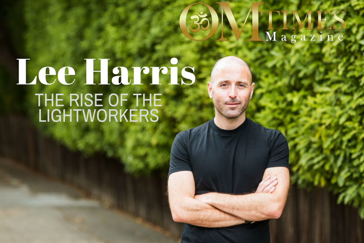 Lee Harris The Rise of the Lightworkers OMTimes Magazine