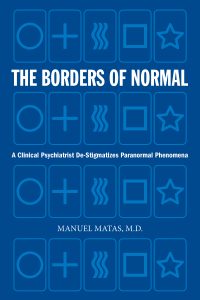 The Borders of Normal: A Clinical Psychiatrist De-Stigmatizes Paranormal Phenomena Cover-Front-2-200x300