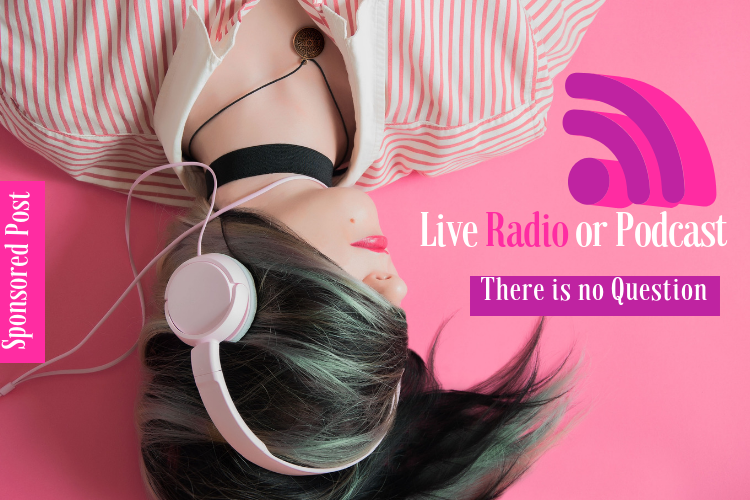 Live Radio or Podcast