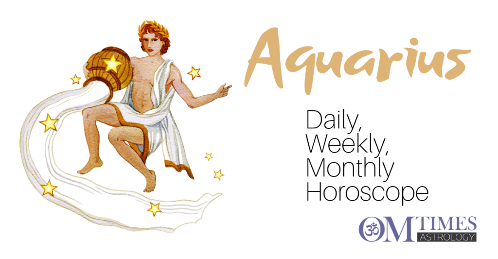 Aquarius Daily, Weekly, Monthly Horoscopes OMTimes Magazine