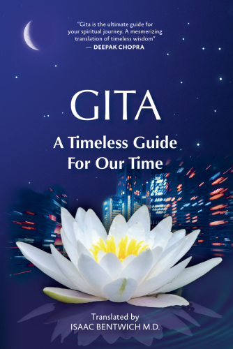 Gita A Timeless Guide For Our Time Isaac Bentwich MD Bhagavad Gita OMTimes