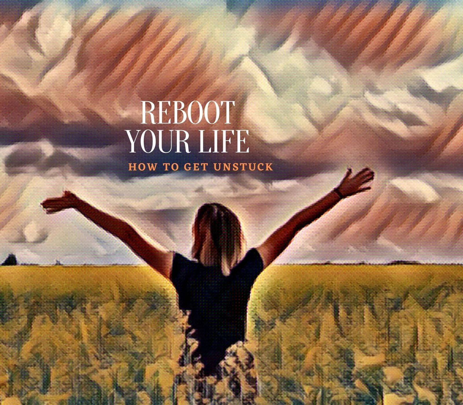 unstuck -Reboot your life