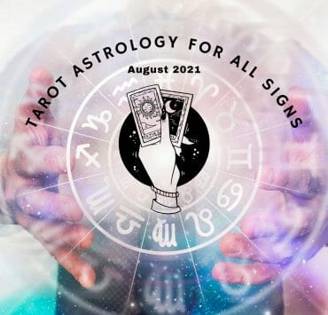 Tarot Astrology Forecast August 2021