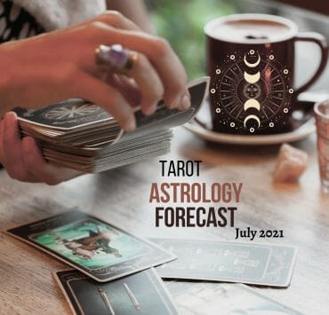Tarot Astrology Forecast July 2021