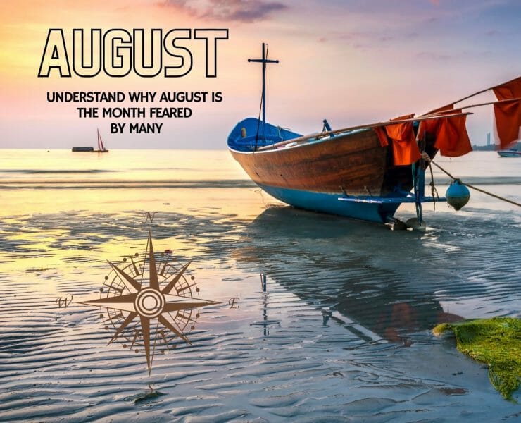 Understand Why August is the Month Feared by Many