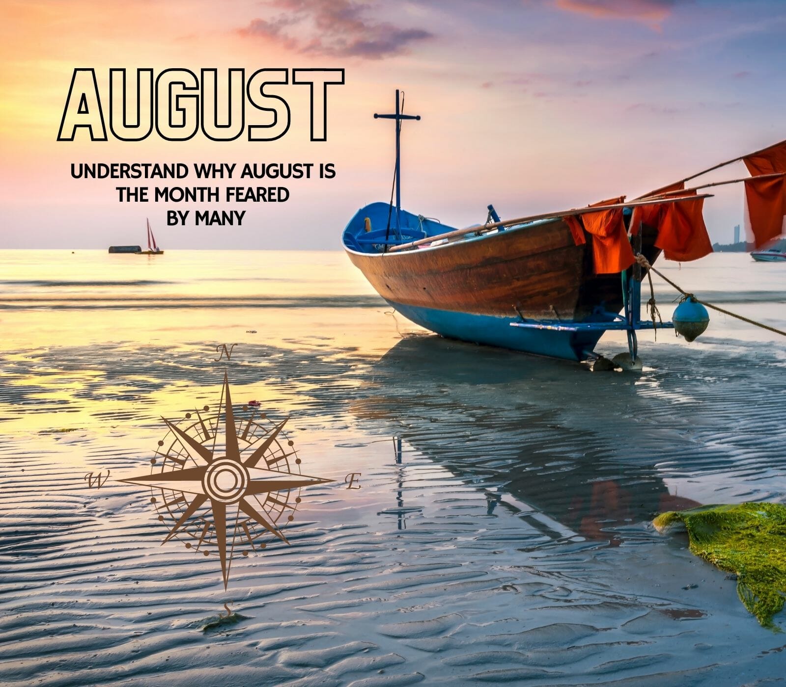 Understand Why August is the Month Feared by Many