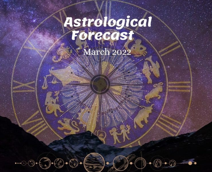 Astrology Forecast March 2022