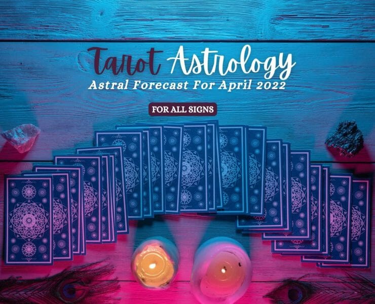 Tarot Astrology Forecast April 2022