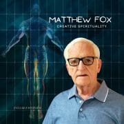 Matthew Fox Creative Spirituality OMTimes Interview