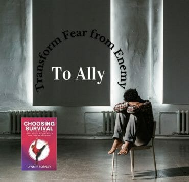 Transform Fear from Enemy to Ally