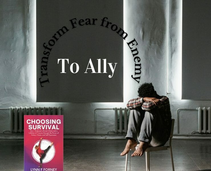 Transform Fear from Enemy to Ally