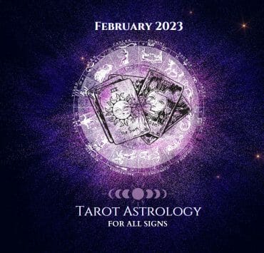 The Tarot Astrology Forecast February 2023