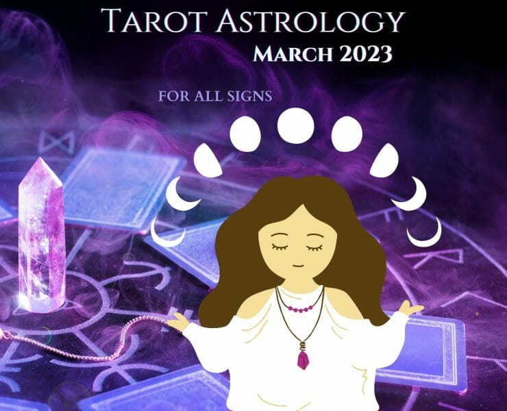 2023 March Tarot Astrology Forecast