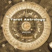 Tarot Astrology Forecast April 2023