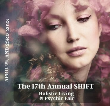 17th Annual SHIFT Holistic Living and Psychic Fair