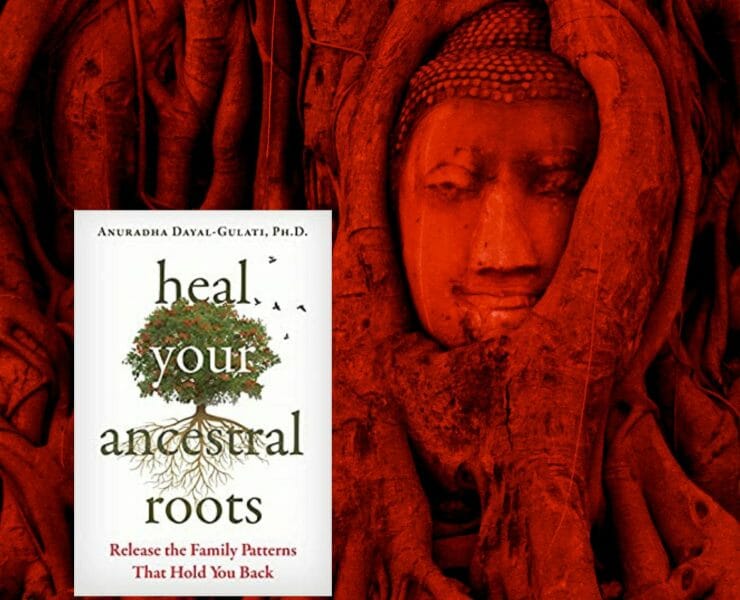 Heal Your Ancestral Roots