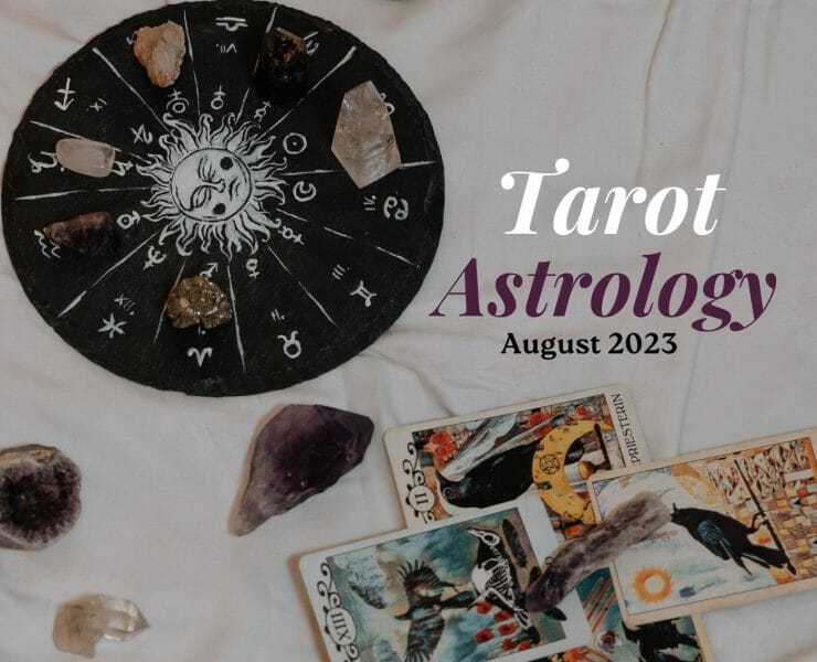 TAROT PREDICTIONS FOR AUGUST FOR EACH SIGN